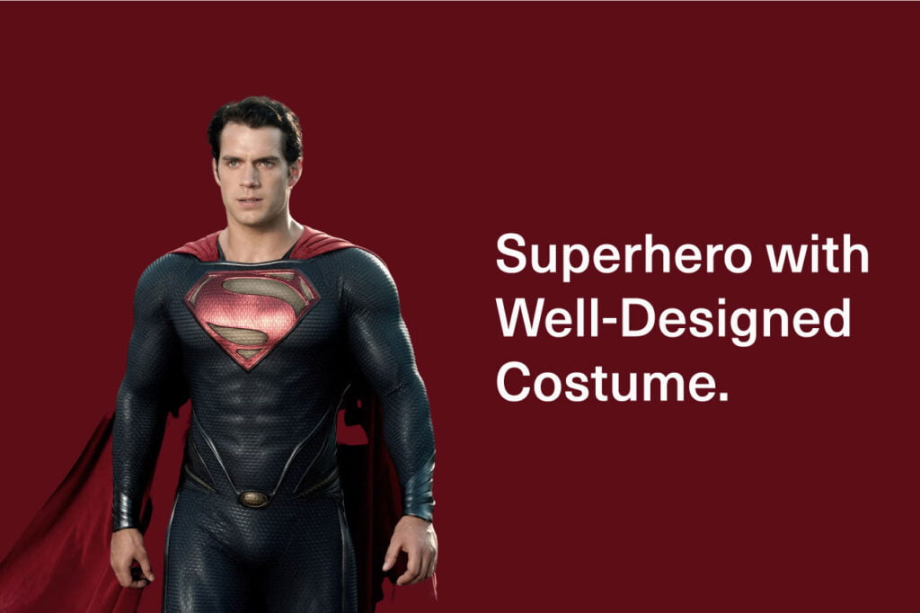 Dependency on design quality – just like a superhero’s costume, visuals need to be well-made for impact.
